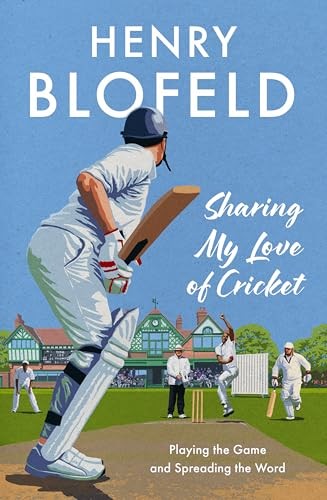 Sharing My Love Of Cricket : Playing The Game And Spreading The Word Henry Blofeld - Image 8
