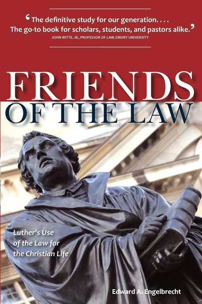 Friends Of The Law Luther's Use Of The Law For The Christian Life Engelbrecht-image