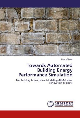 Towards Automated Building Energy Performance Simulation Conor Shaw