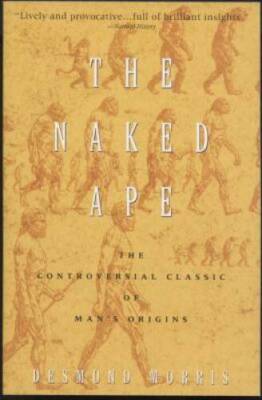 The Naked Ape: A Zoologist's Study of the Human Animal - Paperback - GOOD