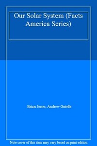 Details About Our Solar System Facts America Series By Brian Jonesandrew Gutelle