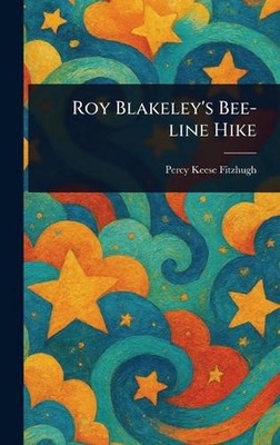Roy Blakeley's Bee-line Hike by Percy Keese Fitzhugh Hardcover Book