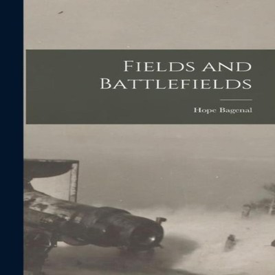Fields and Battlefields Hope Bagenal Hardcover Creative Media Par