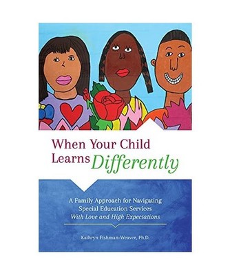 When Your Child Learns Differently: A Family Approach for Navigating Special Edu