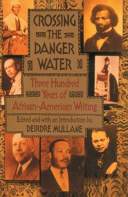Crossing the Danger Water Three Hundred Years of African-American Writing Buch