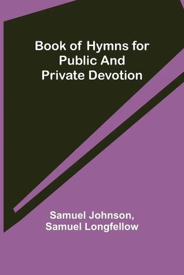 Samuel Johnson (u. a.) | Book of Hymns for Public and Private Devotion | Buch