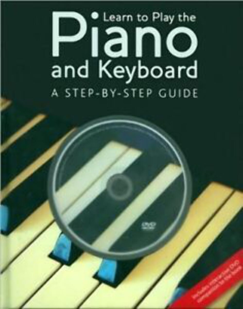 Learn To Play The Piano And Keyboard: A Step By Step Guide Nick Freeth ...