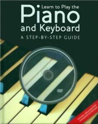 Learn To Play The Piano And Keyboard: A Step By Step Guide Nick Freeth ...