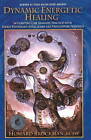 Dynamic Energetic Healing: Integrating Core Shamanic Practices with Energy Psychology Applications & Processwork Principles by Howard Brockman (Paperback, 2010)