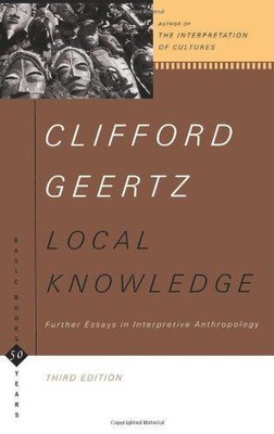 Local Knowledge: Further Essays in Interpretive Anthropology (Basic Books Classi