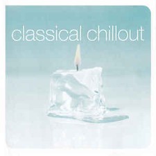 Various Artists / Classical Chillout *NEW CD*