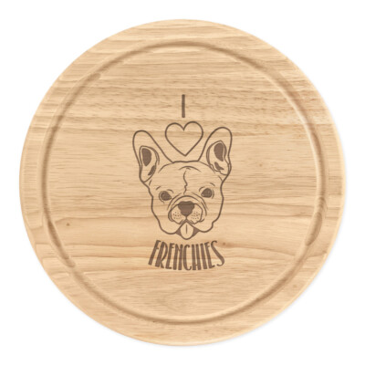 I Love Frenchies rundes Schneidebrett Käse lustig Hund Welpe
