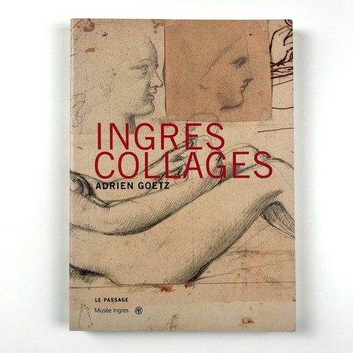 Ingres Collages. Dessins d’Inges de Musée de Montauban | Adrien Goetz, 2006 - Picture 1 of 12