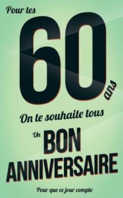 Bon Anniversaire - 60 Ans: Vert - Carte Livre D'or Pour Que Ce Jour Compte ...