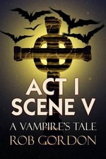 ACT I Scene V by Rob Gordon (English) Paperback Book