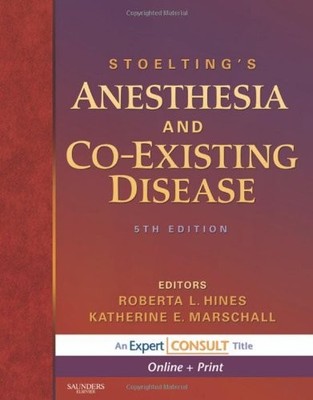 Stoelting's Anesthesia and Co-Existing Disease: Expert Consult - Online and ...