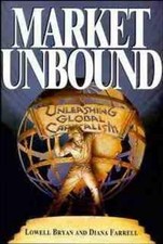 Lowell Bryan Diana Farrell Market Unbound (Hardback)
