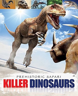 Killer Dinosaurs (Prehistoric Safari),Liz Miles- 9781445123509
