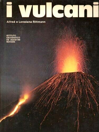 B15 - I VULCANI - ALFRED E LOREDANA RITTMANN - Foto 1 di 1