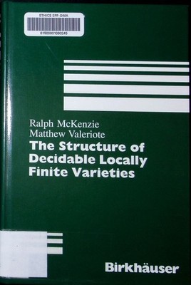 The structure of decidable locally finite varieties Ralph McKenzie, Matt 2502730