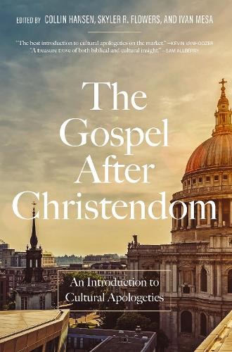 The Gospel After Christendom by Collin Hansen, Skyler R. Flow... - 9780310175476