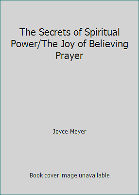The Secrets of Spiritual Power/The Joy of Believing Prayer by Joyce ...