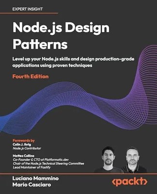 Node.js Design Patterns - Fourth Edition: Level up your Node.js skills and desig