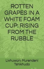 Livhuwani Murendeni Tshik Rotten Grapes in a White Foam (Paperback) (UK IMPORT)