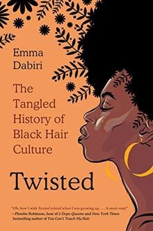 Twisted: The Tangled History of Black Hair Culture ... | Buch | Zustand sehr gut