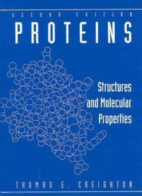 Proteins : Structures and Molecular Properties Hardcover Thomas E