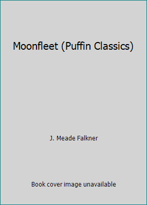 Moonfleet (Puffin Classics) by J. Meade Falkner