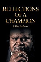 Gary Lee Brown (U. A.) | Reflections Of A Champion | Taschenbuch | Englisch