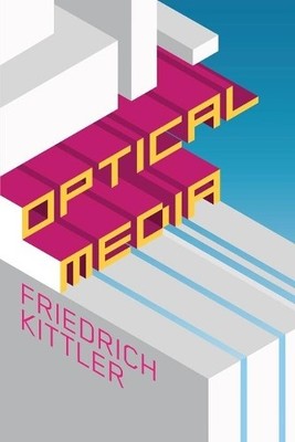 Optical Media by Friedrich Kittler - 9780745640914