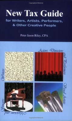 New Tax Guide for Writers, Artists, Performers & Other Creative People by Peter