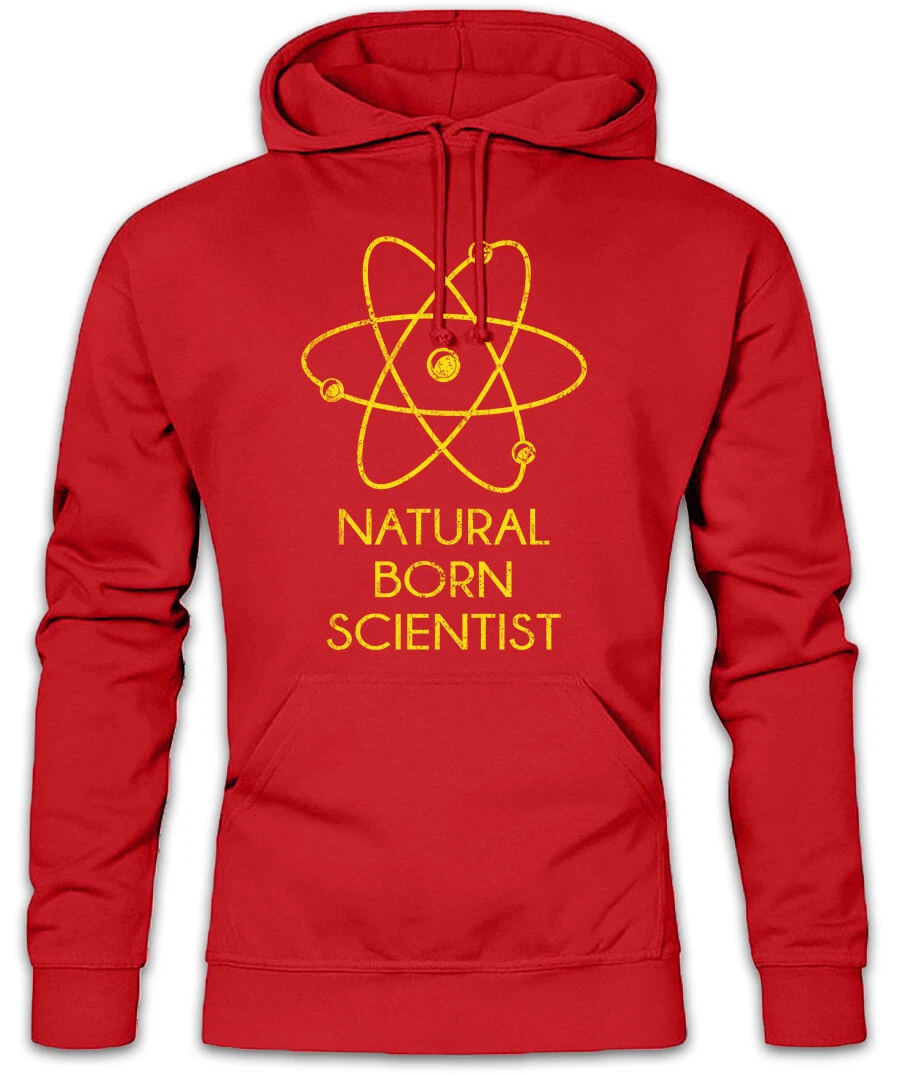 Natural Born Scientist Hoodie Sweatshirt Teacher Nerd Geek Physics Physicists