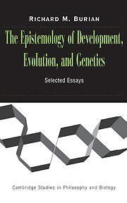 The Epistemology of Development, Evolution, and Genetics (2005)