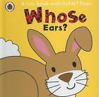 Whose... Ears? by Penguin Putnam Inc (Board book, 2011)