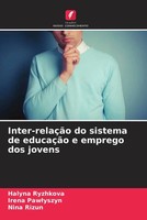 Halyna Ryzhkova (U. A.) | Inter-RelaçãO Do Sistema De EducaçãO E Emprego Dos...
