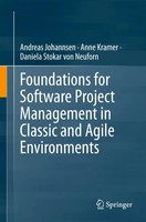 Foundations For Software Project Management In Classic And Agile Environments