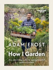 Gardener’s World: How I Garden: Easy id..., Frost, Adam