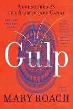 Gulp: Adventures on the Alimentary Canal - Paperback, by Roach Mary - Very Good