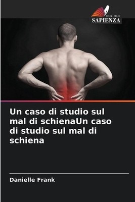 Un caso di studio sul mal di schienaUn caso di studio sul mal di schiena by Dani