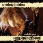 Cowboy Junkies - Long Journey Home (Live Recording/+2DVD, 2011)