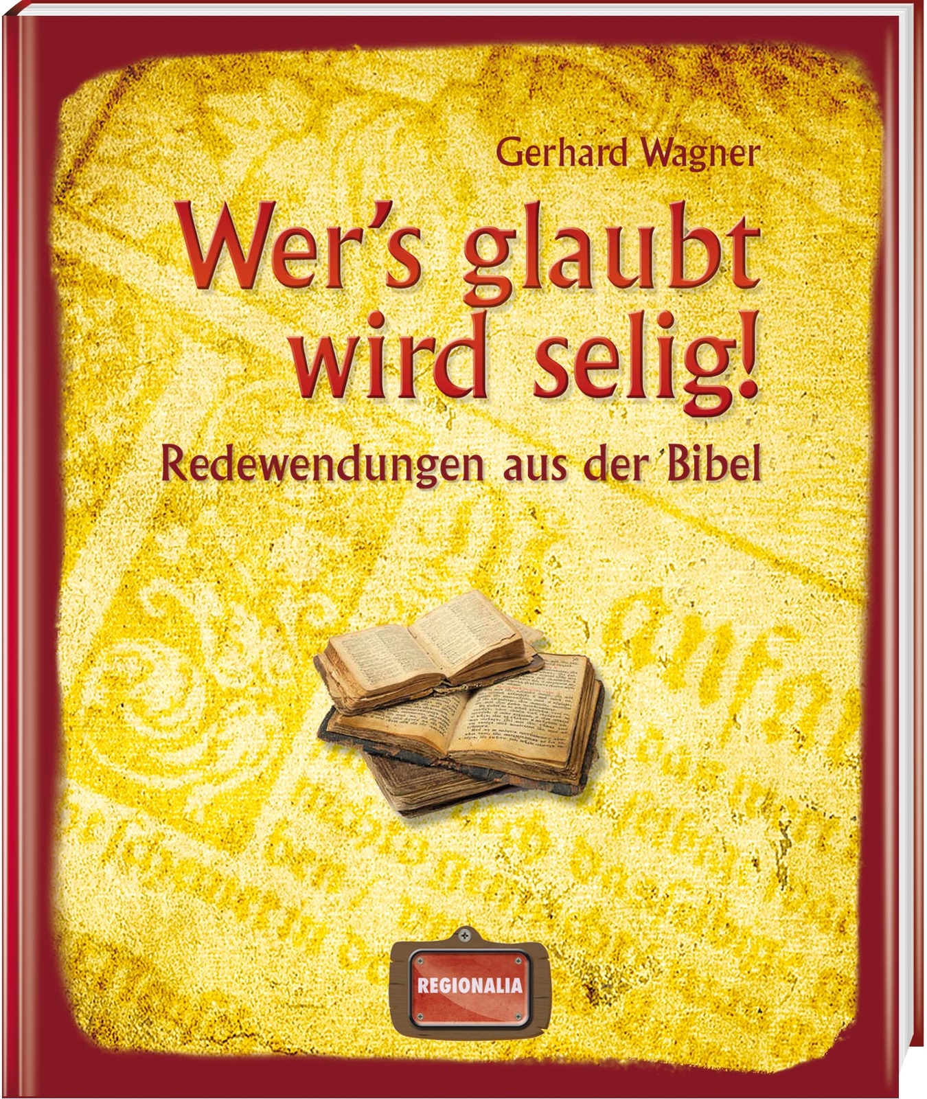 Thumbnail - Gerhard Wagner / Wer's Glaubt Wird Selig