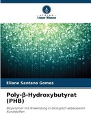 Eliane Santana Gomes | Poly-¿-Hydroxybutyrat (Phb) | Taschenbuch | Deutsch