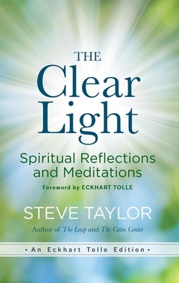 The Clear Light: Spiritual Reflections and Meditations (Eckhart Tolle Editio...