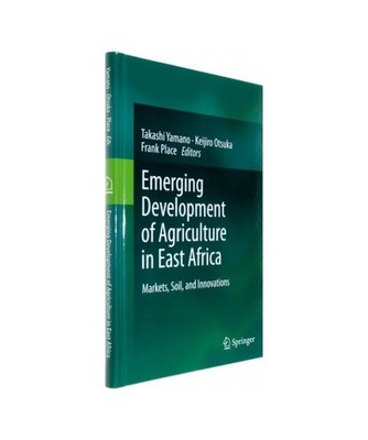 Emerging Development of Agriculture in East Africa: Markets, Soil, and Innovatio