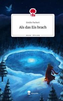 Emilie Pachert | Als Das Eis Brach. Life Is A Story - story.one | Buch | Deutsch