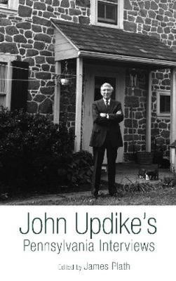 John Updikes Pennsylvania Interviews von James Plath [Taschenbuch, 294 Seiten]