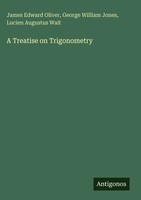 James Edward Oliver (U. A.) | A Treatise On Trigonometry | Buch | Englisch